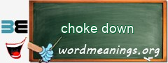 WordMeaning blackboard for choke down